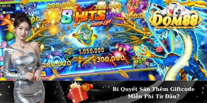 Bí Quyết Săn Thêm Giftcode Miễn Phí Từ Đâu?