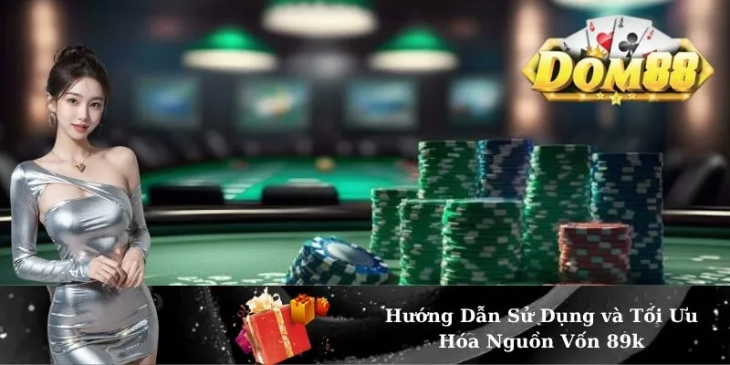 Hướng Dẫn Sử Dụng và Tối Ưu Hóa Nguồn Vốn 89k