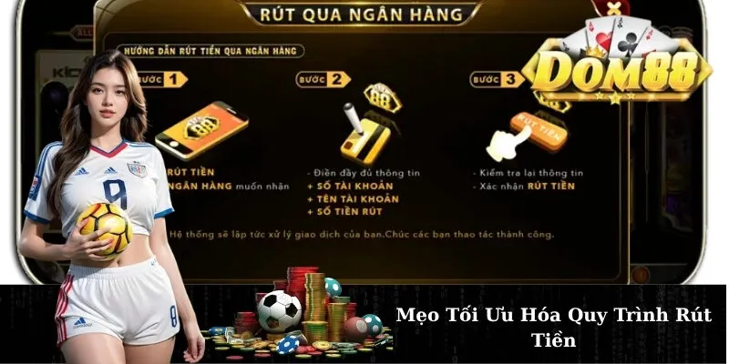 Mẹo Tối Ưu Hóa Quy Trình Rút Tiền