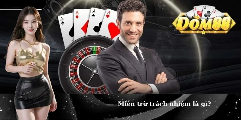 Miễn trừ trách nhiệm là gì?