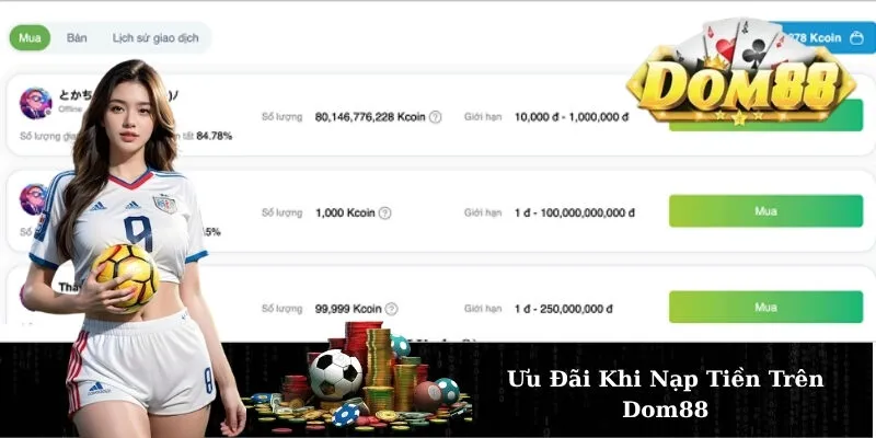 Ưu Đãi Khi Nạp Tiền Trên Dom88